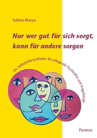 Cover: "Nur wer gut für sich sorgt, kann für andere sorgen"